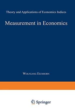 Measurement in Economics: Theory and Applications of Economics Indices