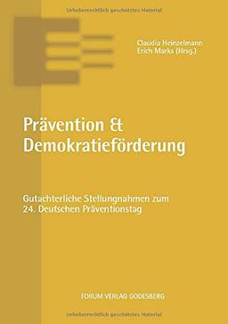 Prävention & Demokratieförderung: Gutachterliche Stellungnahmen zum 24. Deutschen Präventionstages 20. und 21. Mai 2019 in Berlin