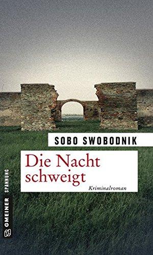 Die Nacht schweigt: Kriminalroman (Zeitgeschichtliche Kriminalromane im GMEINER-Verlag)