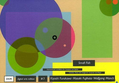 Small Fish, 1 CD-ROM Kammermusik mit Bildern für Computer und Spieler. Für Windows 95/98/NT und MacOS 8. Interaktives Medienkunstwerk-Spiel, in dem d. Benutzer zum Musiker wird. Dtsch.-Engl.