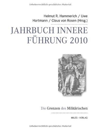 Jahrbuch Innere Führung 2010: Die Grenzen des Militärischen