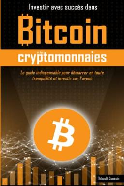 Investir avec succès dans Bitcoin et les cryptomonnaies: Edition Standard en noir et blanc