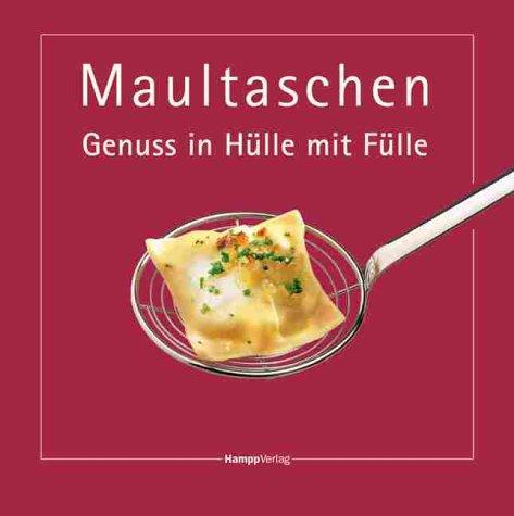 Maultaschen. Genuss in Hülle mit Fülle