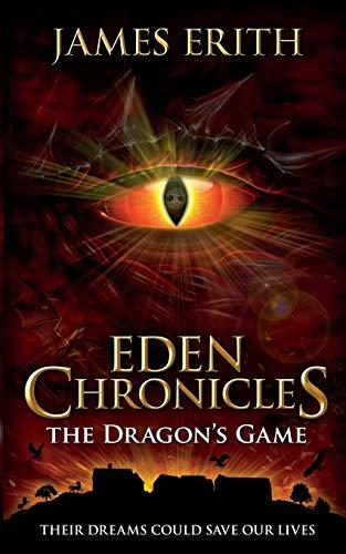 The Dragon's Game (Eden Chronicles, Band 4)