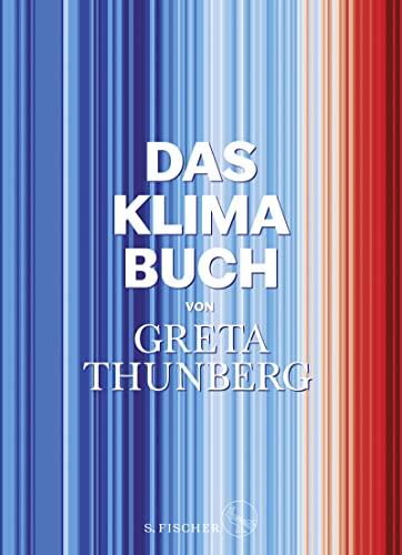 Das Klima-Buch von Greta Thunberg: Der aktuellste Stand der Wissenschaft unter Mitarbeit der weltweit führenden Expert:innen