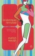 Brideshead Revisited: The Sacred And Profane Memories Of Captain Charles Ryder (Essential Penguin)