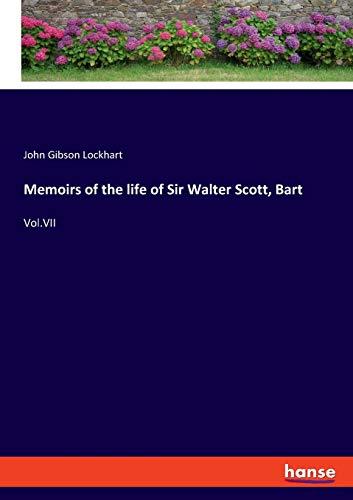 Memoirs of the life of Sir Walter Scott, Bart: Vol.VII