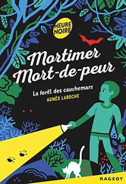 Mortimer Mort-de-peur. La forêt des cauchemars