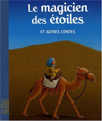 Le magicien des étoiles : et autres contes