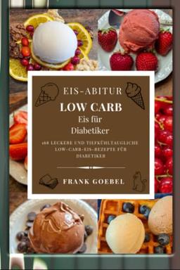 Eis-Abitur Low Carb: Eis für Diabetiker