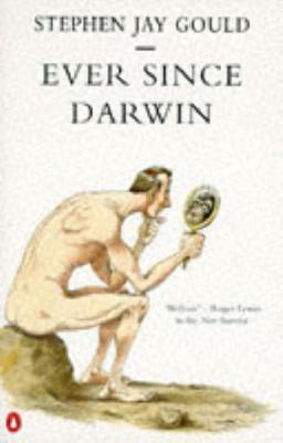 Ever Since Darwin: Reflections in Natural History (Penguin Press Science)