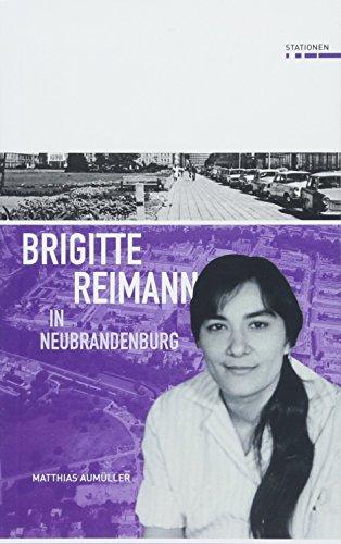 Brigitte Reimann in Neubrandenburg (Stationen, Band 26)