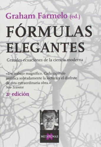 Fórmulas elegantes : grandes ecuaciones de la ciencia moderna (Metatemas)