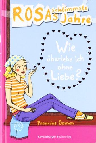 Rosas schlimmste Jahre 6: Wie überlebe ich ohne Liebe?