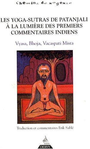 Les yoga-sutras de Patanjali à la lumière des premiers commentaires indiens : Vyasa, Bhoja, Vacaspati, Misra