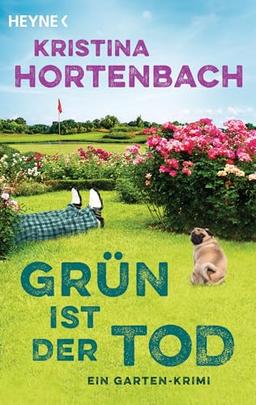 Grün ist der Tod: Ein Garten-Krimi (Ein Fall für Rosa Reich, Band 2)