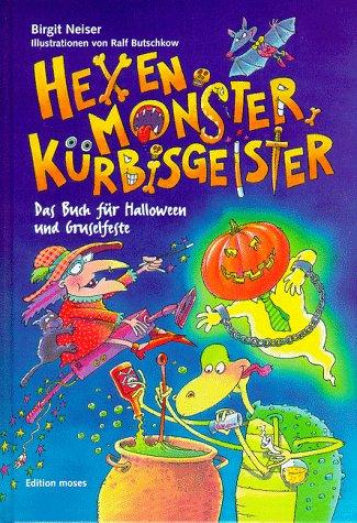 Hexen, Monster, Kürbisgeister. Das Buch für Halloween und Gruselfeste