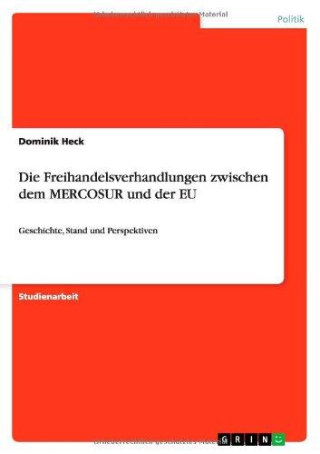 Die Freihandelsverhandlungen zwischen dem MERCOSUR und der EU: Geschichte, Stand und Perspektiven