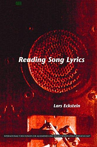 Reading Song Lyrics. (Internationale Forschungen Zur Allgemeinen Und Vergleichenden Literaturwissenschaft, Band 137)