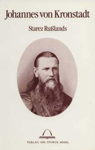 Johannes von Kronstadt: Starez Rußlands