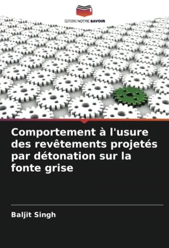 Comportement à l'usure des revêtements projetés par détonation sur la fonte grise