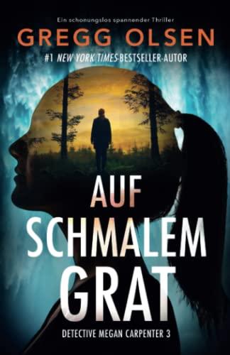 Auf schmalem Grat: Ein schonungslos spannender Thriller (Detective Megan Carpenter, Band 3)