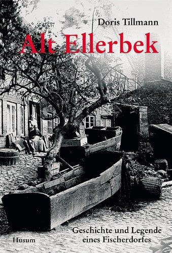 Alt Ellerbek: Geschichte und Legende eines Fischerdorfes - Sonderdruck aus den Mitteilungen der Gesellschaft für Kieler Stadtgeschichte, Band 82