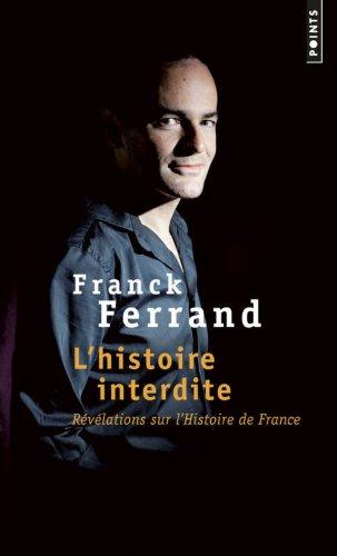 L'histoire interdite : révélations sur l'histoire de France