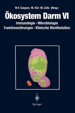 Ökosystem Darm VI: Immunologie, Mikrobiologie Funktionsstörungen, Klinische Manifestation