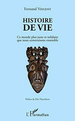 Histoire de vie : ce monde plus juste et solidaire que nous construisons ensemble