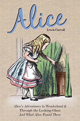 Alice: Alice’s Adventures in Wonderland & Through the Looking Glass and What Alice Found There