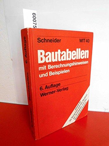 Bautabellen: Mit Berechnungshinweisen und Beispielen (Werner-Ingenieur-Texte) . - 6.Auflage 1984