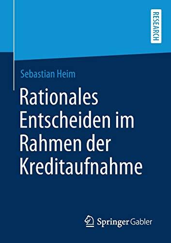 Rationales Entscheiden im Rahmen der Kreditaufnahme