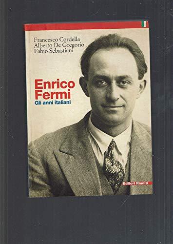 Enrico Fermi: gli anni italiani (Storia Opere varie)