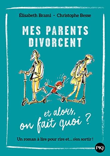 Mes parents divorcent : et alors, on fait quoi ?