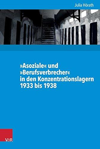 »Asoziale« und »Berufsverbrecher« in den Konzentrationslagern 1933 bis 1938 (Kritische Studien zur Geschichtswissenschaft / 200 Bände (Helmut Berding ... Geschichte«, ISBN 978-3-525-37021-6, aus.)