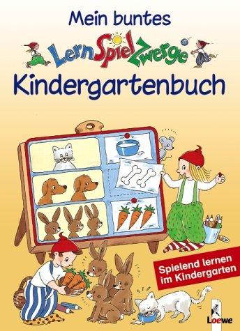 Mein buntes LernSpielZwerge-Kindergartenbuch. Sammelband