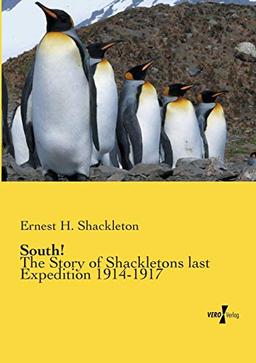 South!: The Story of Shackletons last Expedition 1914-1917