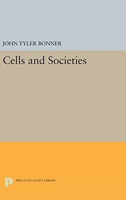 Cells and Societies (Princeton Legacy Library, Band 2082)