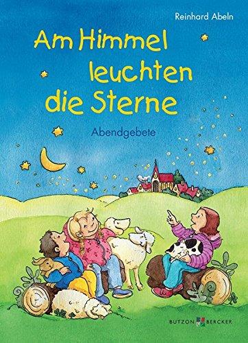 Am Himmel leuchten die Sterne: Abendgebete