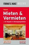 Mieten und Vermieten. (Österreichisches Recht). Mit vielen Tipps und Hinweisen