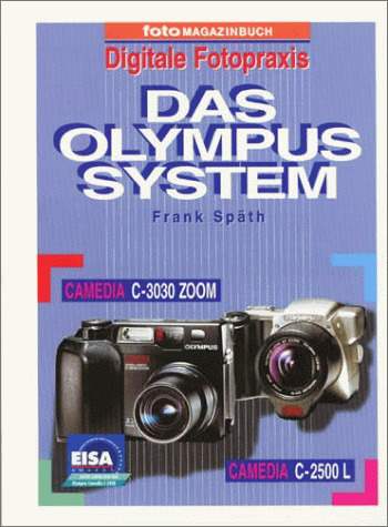 Digitale Fotopraxis. Das Olympus System. Camedia C-3030 Zoom. Camedia C-2500 L