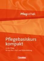 Pflegiothek: Pflegebasiskurs kompakt: Fachbuch