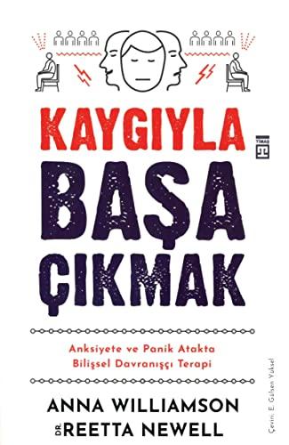 Kaygıyla Başa Çıkmak: Anksiyete ve Panik Atakta Bilişsel Davranışçı Terapi