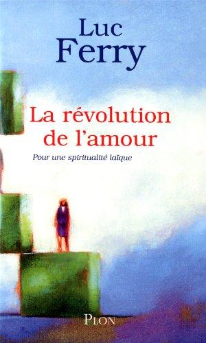 La révolution de l'amour : pour une spiritualité laïque