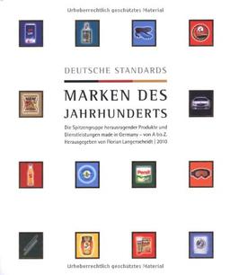 Deutsche Standards - Marken des Jahrhunderts: Die Königsklasse deutscher Produkte und Dienstleistungen in Wort und Bild - von Aspirin bis Zeiss.: Die ... made in Germany - von A bis Z