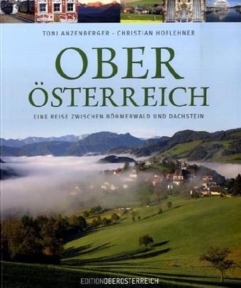 Oberösterreich: Eine Reise zwischen Böhmerwald und Dachstein