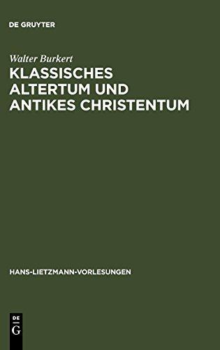 Klassisches Altertum und antikes Christentum: Probleme einer übergreifenden Religionswissenschaft (Hans-Lietzmann-Vorlesungen, Band 1)