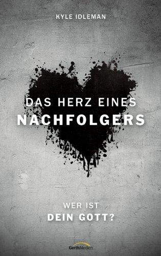 Das Herz eines Nachfolgers: Wer ist Dein Gott?