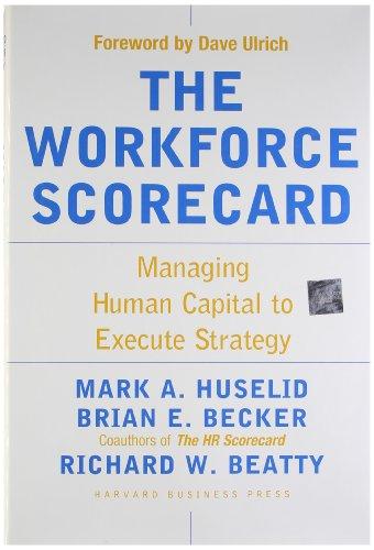 The Workforce Scorecard: Managing Human Capital to Execute Strategy